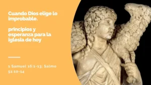 Dios elige lo improbable