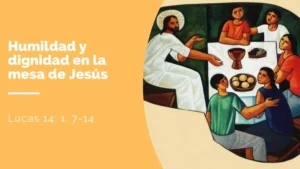 humildad y dignidad en la mesa de Jesús