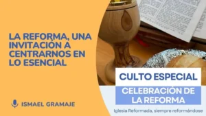 La Reforma: redescubrir lo esencial