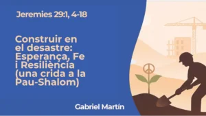 Construir esperança en temps difícils — comunitat Església Protestant Sant Pau