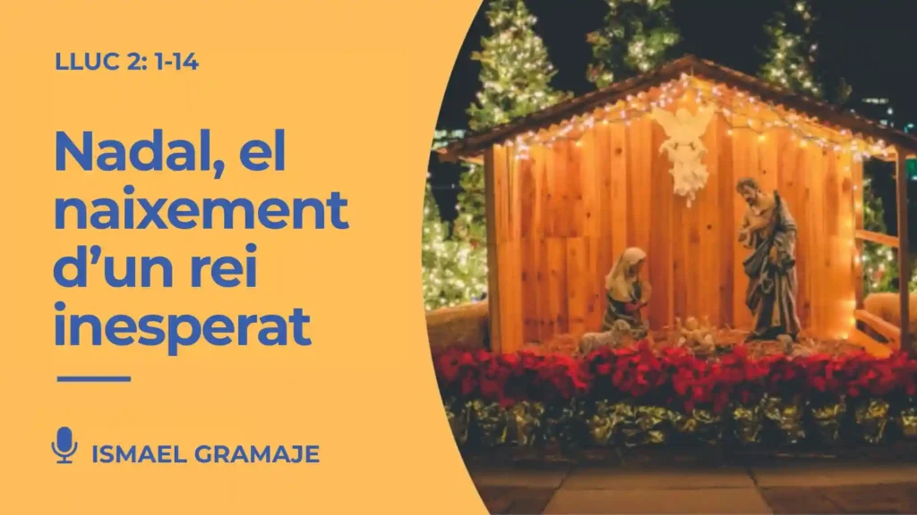 Nadal, el naixement d’un rei inesperat segons l’Evangeli de Lluc a l’Església Protestant Sant Pau