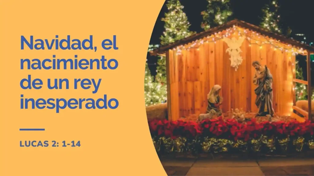 Nacimiento de Jesús como rey inesperado en el relato de Lucas 2 en Navidad