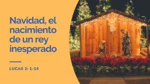 Nacimiento de Jesús como rey inesperado en el relato de Lucas 2 en Navidad
