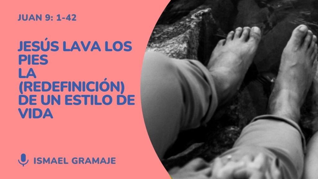 Presenta una reflexión sobre el texto de Juan 13, donde se ven unos pies lavados con agua