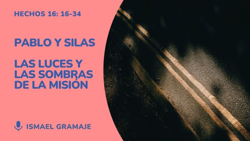 Pablo y Silas. Las luces y las sombras de la misión