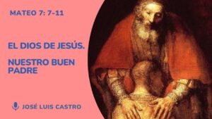 El Dios de Jesús, nuestro buen Padre