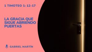 La gracia que sigue abriendo puertas