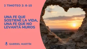 Una fe que sostiene la vida y no levanta muros – Església Protestant Sant Pau
