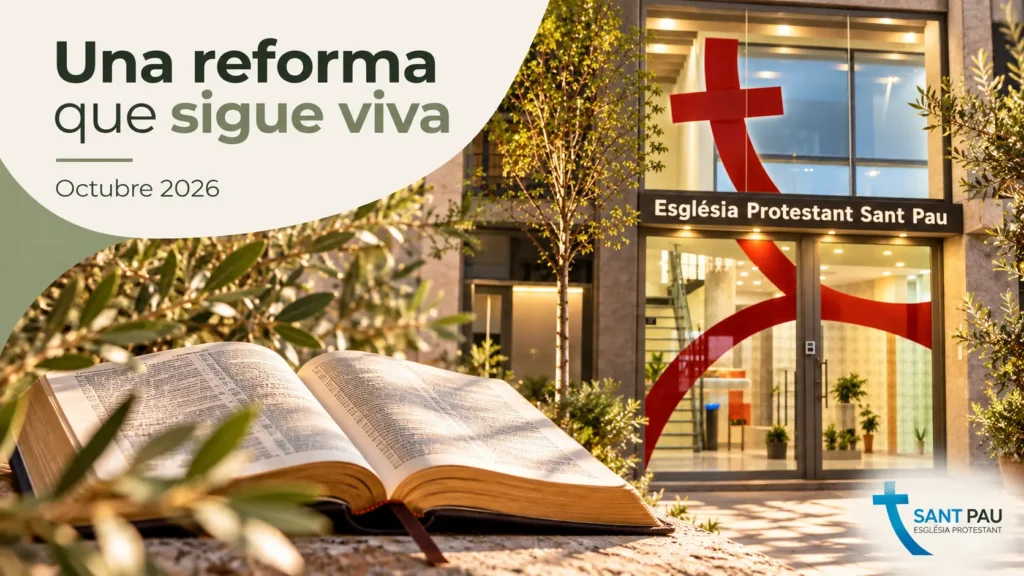 Biblia abierta ante la fachada de la Església Protestant Sant Pau, con el título «Una reforma que sigue viva».