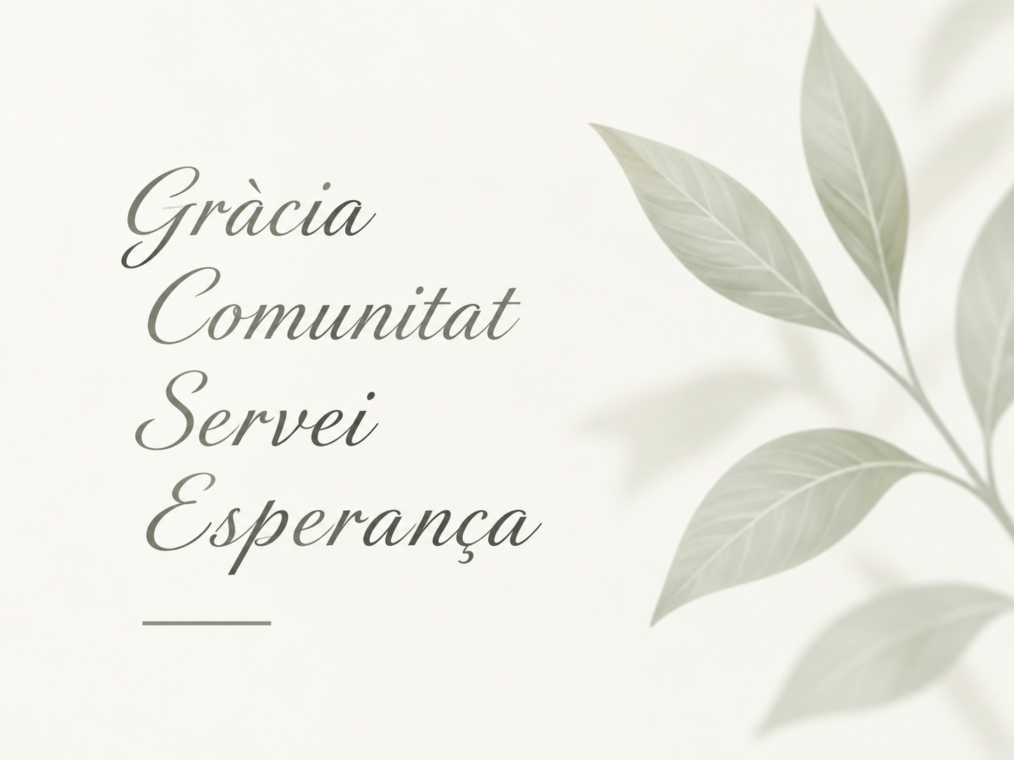 Gràcia, Comunitat, Servei, Esperança.
