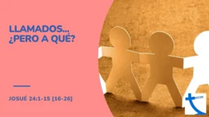 Figuras de papel unidas que ilustran la predicación «Llamados... ¿pero a qué?», basada en Josué 24.